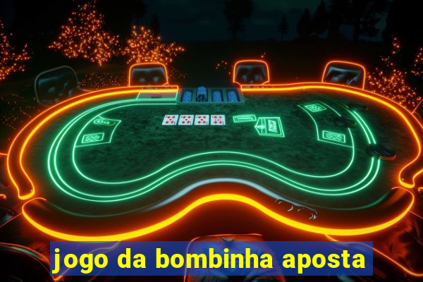 jogo da bombinha aposta